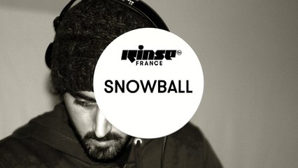 Snowball - Rinse France DJ Set