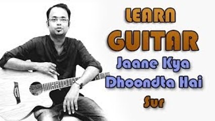 Jaane Kya Dhoondta Hai Guitar Lesson - Sur - Lucky Ali