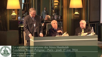 Ouverture du colloque "La sociabilité européenne des frères Humboldt" par Michel Espagne