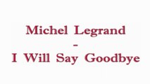 Michel Legrand - I Will Say Goodbye - Piano