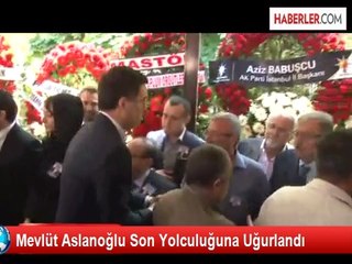Mevlüt Aslanoğlu Son Yolculuğuna Uğurlandı