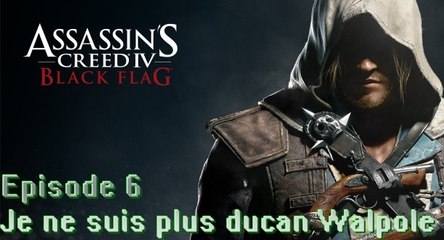 Assassin's Creed IV Black Flag episode [6] Je ne suis plus ducan Walpole
