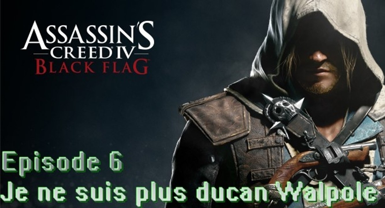 Assassin's Creed IV Black Flag episode [6] Je ne suis plus ducan Walpole