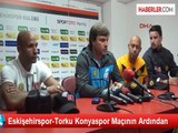Eskişehirspor-Torku Konyaspor Maçının Ardından