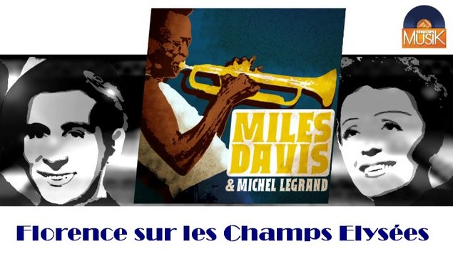 Miles Davis & Michel Legrand - Florence sur les Champs Elysées (HD) Officiel Seniors Musik