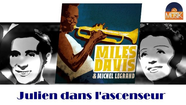 Miles Davis & Michel Legrand - Julien dans l'ascenseur (HD) Officiel Seniors Musik