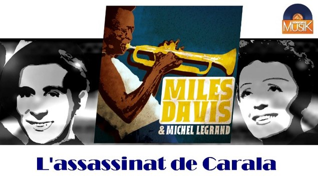 Miles Davis & Michel Legrand - L'assassinat de Carala (HD) Officiel Seniors Musik