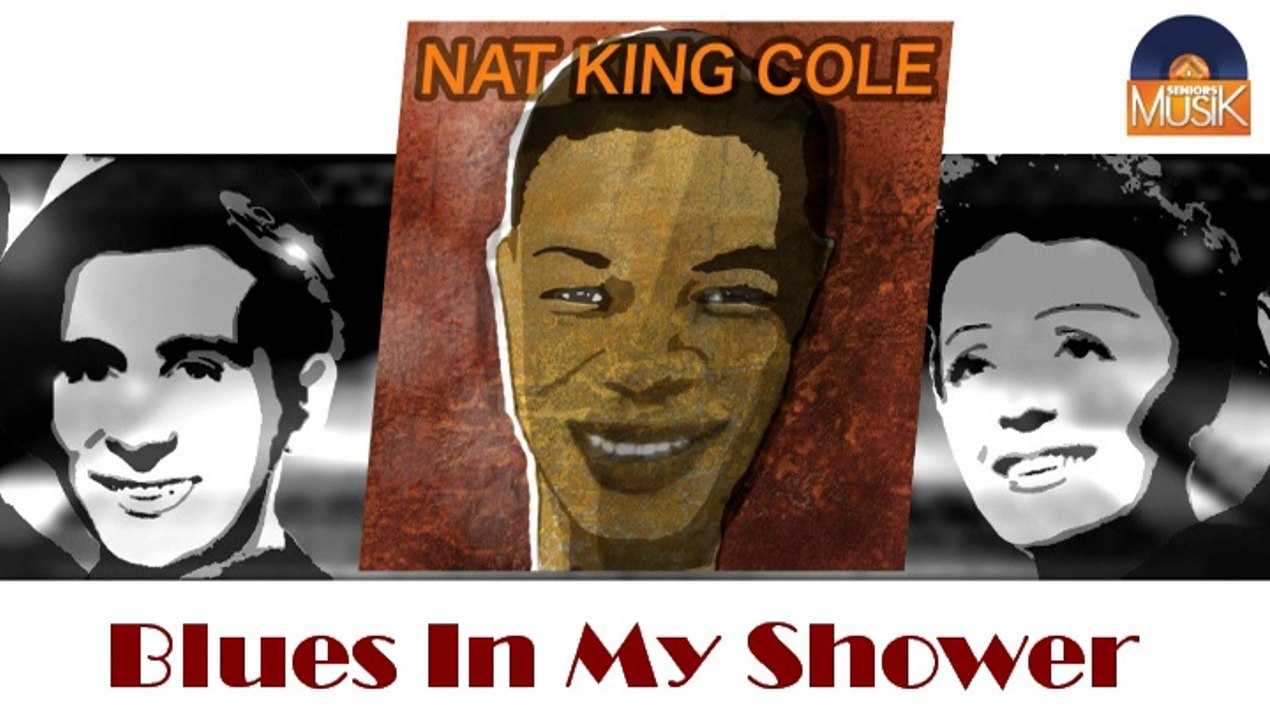 Nat King Cole - Blues In My Shower (HD) Officiel Seniors Musik