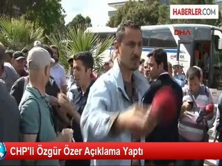 CHP'li Özgür Özer Açıklama Yaptı