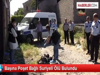 Başına Poşet Bağlı Suriyeli Ölü Bulundu