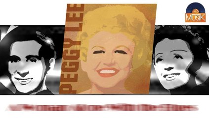 Peggy Lee - A Woman Alone With the Blues (HD) Officiel Seniors Musik
