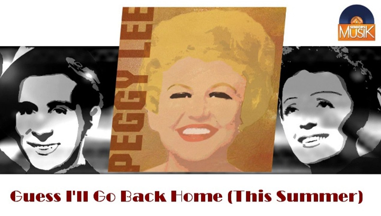Peggy Lee - Guess I'll Go Back Home (This Summer) (HD) Officiel Seniors Musik