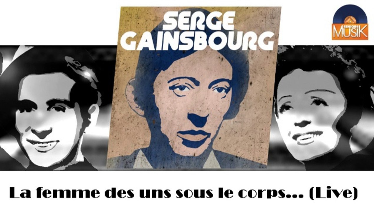 Serge Gainsbourg - La femme des uns sous le corps des autres (Live) (HD) Officiel Seniors Musik