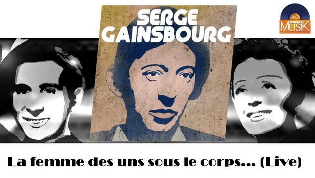 Serge Gainsbourg - La femme des uns sous le corps des autres (Live) (HD) Officiel Seniors Musik