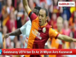 Galatasaray UEFA'dan En Az 20 Milyon Avro Kazanacak