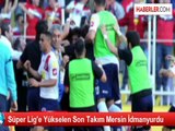 Süper Lig'e Yükselen Son Takım Mersin İdmanyurdu