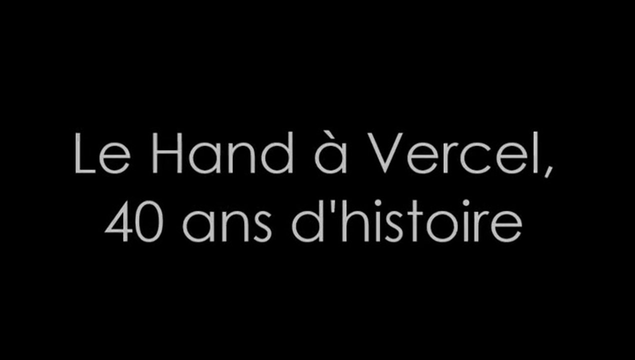 Le Hand à Vercel, 40 Ans d'histoire...