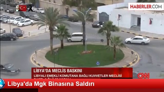 Libya'da Hükümet Binalarına Saldırılar