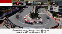 Entretien avec Jean-Louis Moncet avant le Grand Prix de Monaco 2014