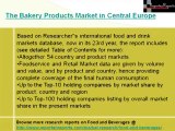 Bakery Products Market 2015 across Central Europe- Market Opportunities & Risks