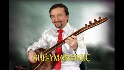 SÜLEYMAN ORUÇ   BU ÇİLE