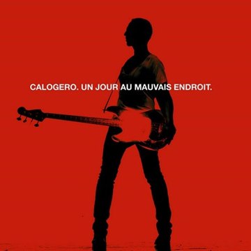 Calogero - Un Jour Au Mauvais Endroit (extrait)
