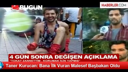 Taner Kurucan: Bana İlk Vuran Malesef Başbakan Oldu