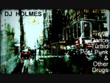 Dj Holmes - We Dance Turbid Post Punk & Other Drugs