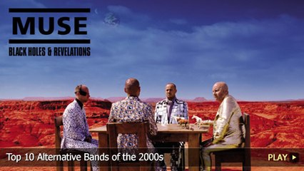 Top 10 Alternative Bands of the 2000s