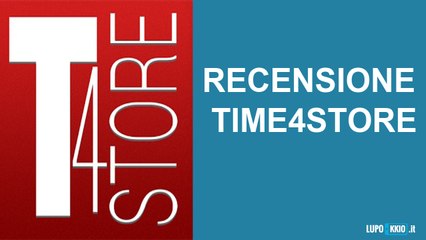 Time4store Videorecensione da Lupokkio.it