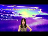 Vocalise - ' Memory and Dream '- Wannie music