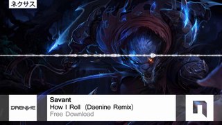 Drumstep   Savant - How I Roll (Daenine Remix)[1080P]