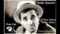 Charles Aznavour - Les Deux Guitares - Piano Cover