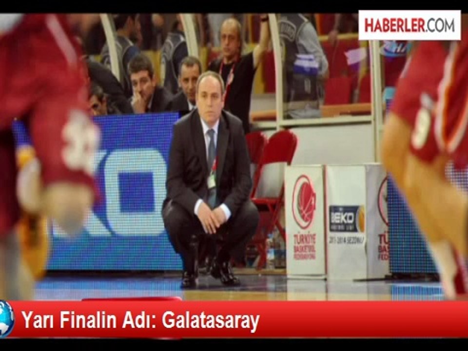 Yarı Finalin Adı: Galatasaray