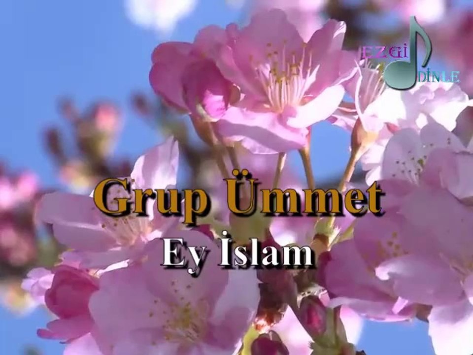 Grup Ümmet-Ey İslam [ezgi-dinle.com]