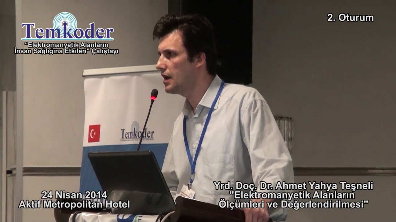 Yrd. Doç. Dr. Ahmet Teşneli - Elektromanyetik Alanların Ölçümleri ve Değerlendirilmesi