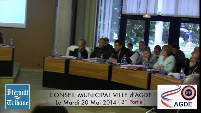 AGDE - 2014 - ( 2 ) - CONSEIL MUNICIPAL AGDE 20 MAI 2014 - SECONDE PARTIE