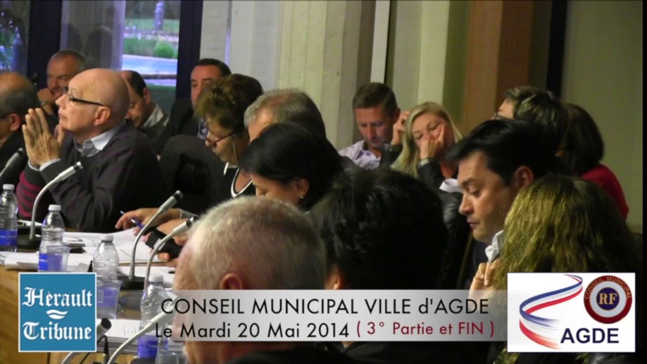 AGDE - 2014 - ( 3 ) - CONSEIL MUNICIPAL AGDE 20 MAI 2014 PARTIE 3