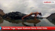 Sahilde Yoga Yapan Kadının Sonu Kötü Oldu