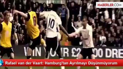 Rafael van der Vaart: Hamburg'tan Ayrılmayı Düşünmüyorum