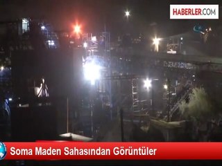 Soma Maden Sahasından Görüntüler