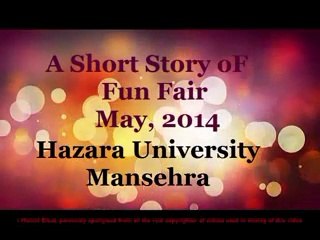 A short Story of Fun Fair May2014  Hazara University Mansehra by hamid BiLaL