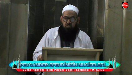 PEYGAMBER EFENDİMİZİN MUCİZİLERİ - ABDULMENNAN HOCAMIZ (DM)