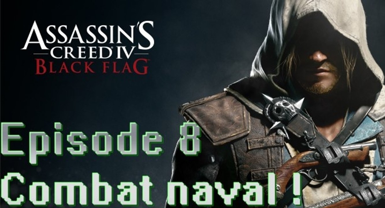 Assassin's Creed IV Black Flag episode [8] Combat Naval
