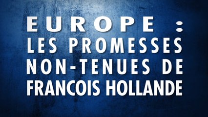 Europe : les promesses non-tenues de F. Hollande