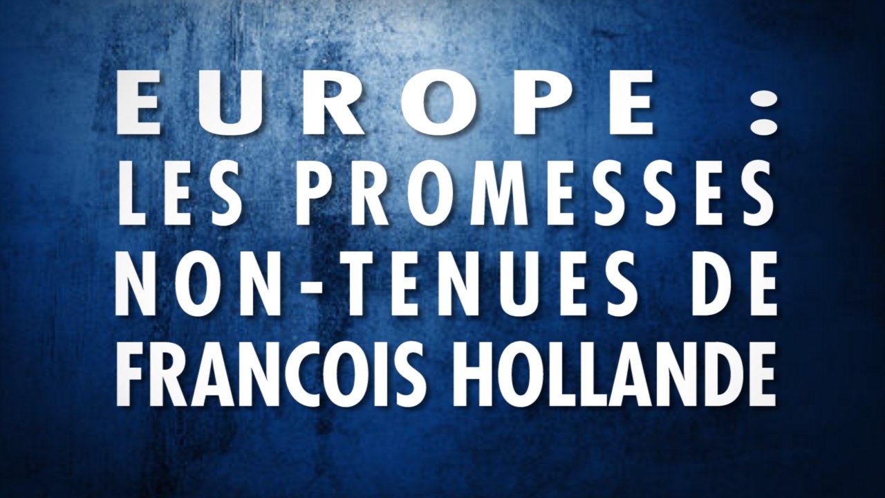 Europe : les promesses non-tenues de F. Hollande
