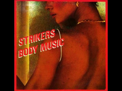 THE STRIKERS - BODY MUSIC (12 special disco version) HQ