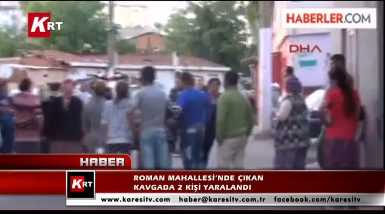 Roman Mahallesi’nde Çıkan Kavgada 2 Kişi Yaralandı