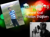 İsa Aslantaş Ft. Slower Kral - Yıkılan Düşler