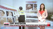Police on hunt for fugitive Sewol-ho ferry owner